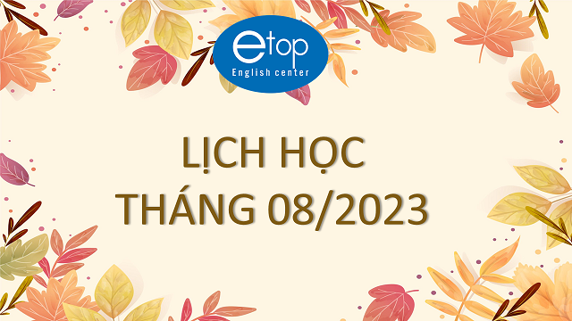 LỊCH HỌC THÁNG 08/2023